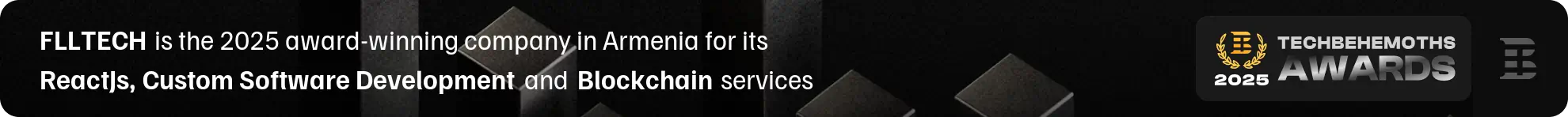 FLLTECH is the 2025 award-winning company in Armenia for its Reactjs, custom software development and blockchain service